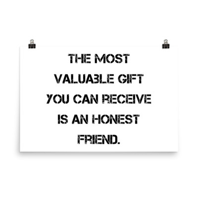 The most valuable gift you can receive is an honest friend. - Photo Paper Poster Motivational quotes 7835412