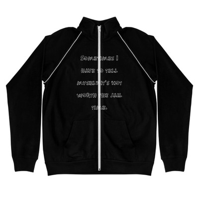 Sometimes I have to tell myself it's not worth the jail time. - Piped Fleece Jacket Funny quotes 7837870