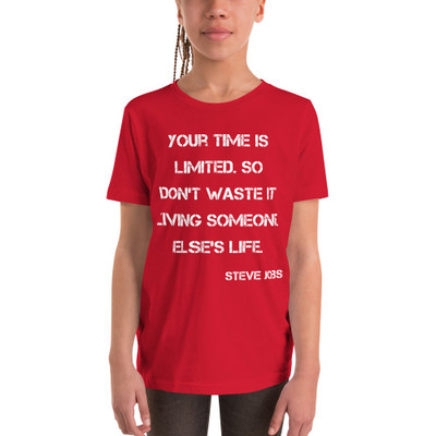 Your time is limited. So don't waste it living someone else's life. - Steve Jobs - Youth Short Sleeve Tee Motivational quotes 7836049