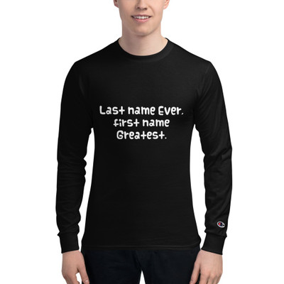 Last name Ever, first name Greatest. - Long Sleeve T-Shirt Funny quotes 7840502