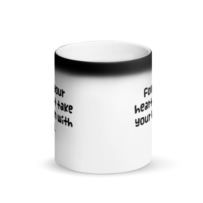 Follow your heart, but take your brain with you. - Matte Black Magic Mug Funny quotes 7837712