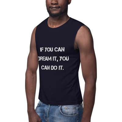 If you can dream it, you can do it. - Muscle Tank Motivational quotes 7840129