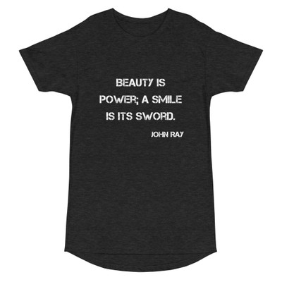 Beauty is power; a smile is its sword. - John Ray - Long Body Urban Tee Motivational quotes 7837311