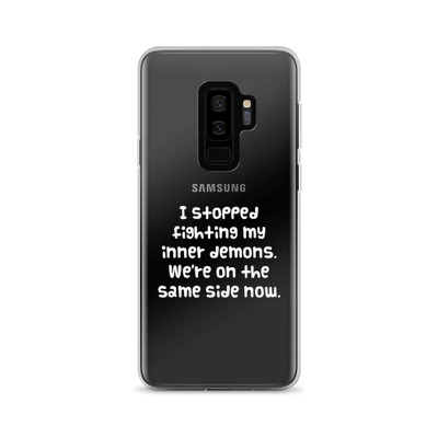 I stopped fighting my inner demons. We're on the same side now. - Samsung Case Funny quotes 7835298