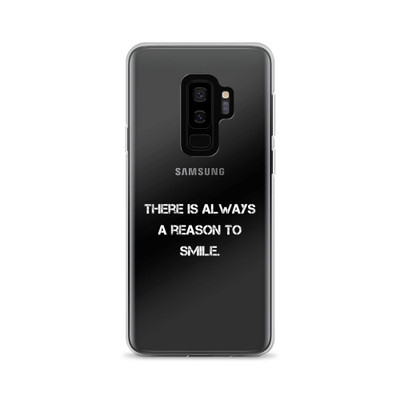 There is always a reason to smile. - Samsung Case Motivational quotes 7836514