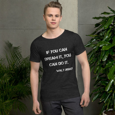 If you can dream it, you can do it. - Walt Disney - Raw Neck Tee Motivational quotes 7838303