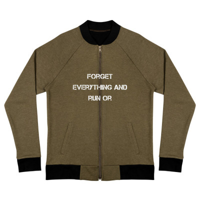 Forget everything and run or - Bomber Jacket Motivational quotes 7838612