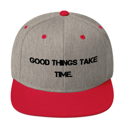 Good things take time. - Yupoong Wool Blend Snapback Motivational quotes 7835242