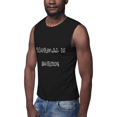 Normal is boring - Muscle Tank Funny quotes 7839177
