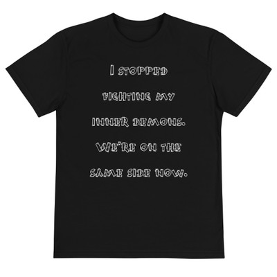 I stopped fighting my inner demons. We're on the same side now. - Unisex Eco Tee Funny quotes 7838517