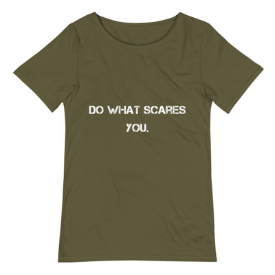 Do what scares you. - Raw Neck Tee Motivational quotes 7838617