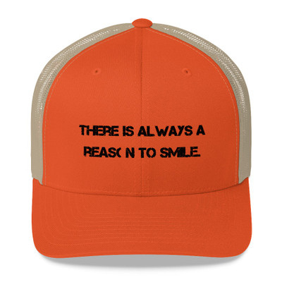 There is always a reason to smile. - Retro Trucker Cap Motivational quotes 7835218