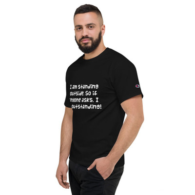 I am standing outside. So if anyone asks, I am outstanding! - Heritage Jersey T-Shirt Funny quotes 7841015