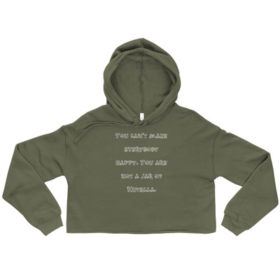 You can't make everybody happy. You are not a jar of Nutella. - Women's Fleece Crop Hoodie Funny quotes 7835753