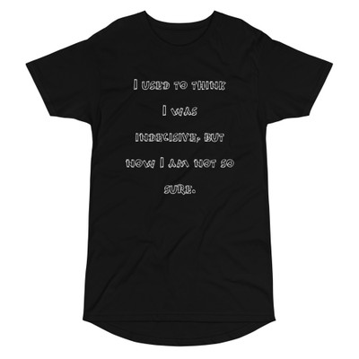 I used to think I was indecisive, but now I am not so sure. - Long Body Urban Tee Funny quotes 7836805