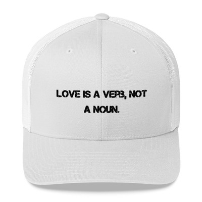 Love is a verb, not a noun. - Retro Trucker Cap Motivational quotes 7835229