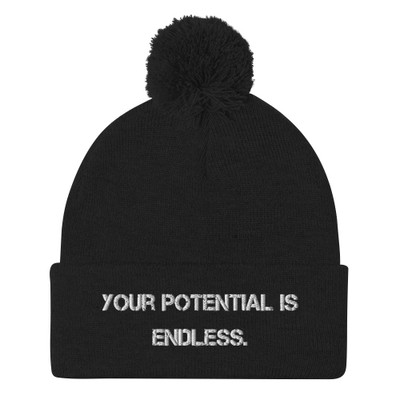 Your potential is endless. - Pom Pom Knit Cap Motivational quotes 7835234