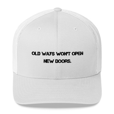 Old ways won't open new doors. - Retro Trucker Cap Motivational quotes 7835251