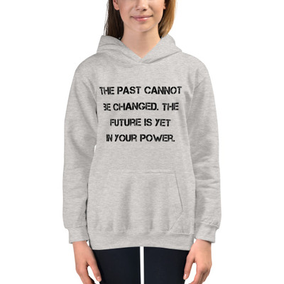 The past cannot be changed. The future is yet in your power. - Kids Hoodie Motivational quotes 7848114