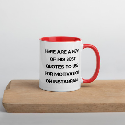 Here are a few of his best quotes to use for motivation on Instagram: - Ceramic Mug with Color Motivational quotes 7849160