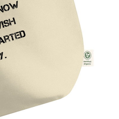 A year from now you will wish you had started today. - Organic Cotton Large Tote Motivational quotes 7847990