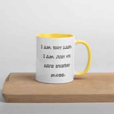 I am not lazy, I am just on save energy mode. - Ceramic Mug with Color Funny quotes 7848205