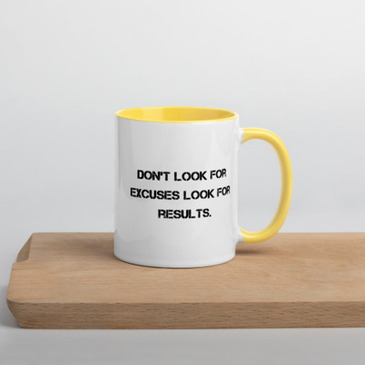Don't look for excuses look for results. - Ceramic Mug with Color Motivational quotes 7849209