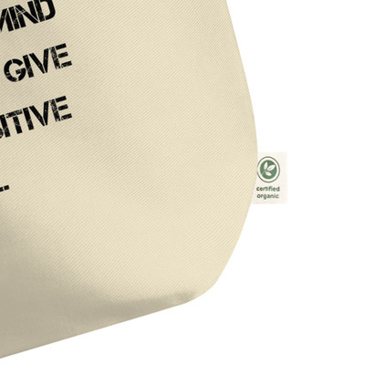 A negative mind will never give you a positive life. - Organic Cotton Large Tote Motivational quotes 7847900