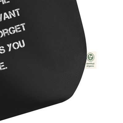 Never let the things you want make you forget the things you have. - Organic Cotton Large Tote Motivational quotes 7847944