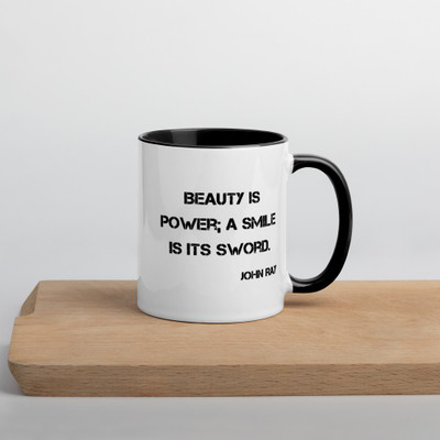 Beauty is power; a smile is its sword. - John Ray - Ceramic Mug with Color Motivational quotes 7849021