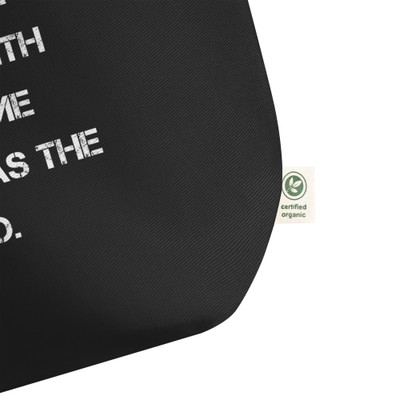 Treat the janitor with the same respect as the CEO. - Organic Cotton Large Tote Motivational quotes 7847898