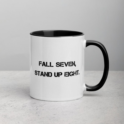 Fall seven, stand up eight. - Ceramic Mug with Color Motivational quotes 7849244