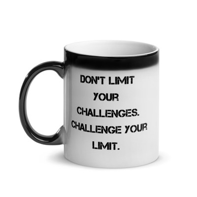 Don't limit your challenges. Challenge your limit. - Glossy Black Magic Mug Motivational quotes 7848858