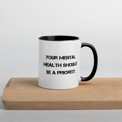 Your mental health should be a priority. - Ceramic Mug with Color Motivational quotes 7849045