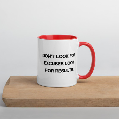 Don't look for excuses look for results. - Ceramic Mug with Color Motivational quotes 7849017