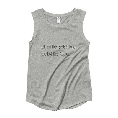 When life gets blurry adjust the focus. - Ladies' Cap Sleeve T-Shirt Motivational quotes 7853843