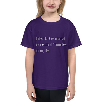 I tried to be normal once. Wort 2 minutes of my life. - Youth Lightweight Fashion T-Shirt Motivational quotes 7852138