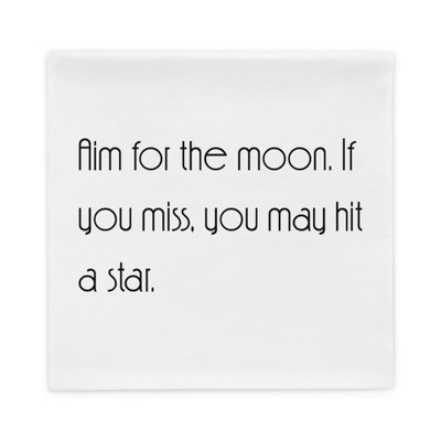 Aim for the moon. If you miss, you may hit a star. - Pillow Case Motivational quotes 7852531