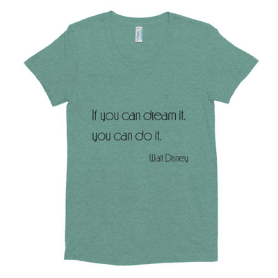 If you can dream it, you can do it. - Walt Disney - Women's Tri-Blend T-Shirt Motivational quotes 7853735