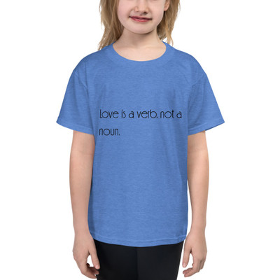 Love is a verb, not a noun. - Youth Lightweight Fashion T-Shirt Motivational quotes 7852370