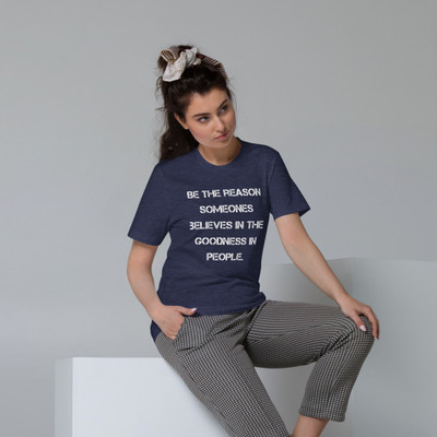 Be the reason someones believes in the goodness in people. - Unisex Organic Cotton T-Shirt Motivational quotes 7848789