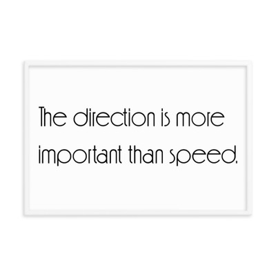 The direction is more important than speed. - Matte Paper Framed Poster Motivational quotes 7851292