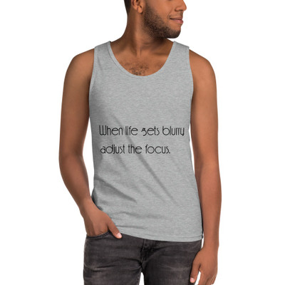 When life gets blurry adjust the focus. - Ultra Cotton Tank Top Motivational quotes 7850876
