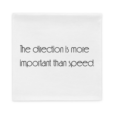 The direction is more important than speed. - Pillow Case Motivational quotes 7852326
