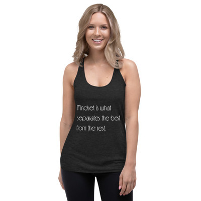 Mindset is what separates the best from the rest. - Ladies' Triblend Racerback Tank Motivational quotes 7853172