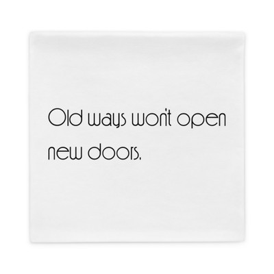 Old ways won't open new doors. - Pillow Case Motivational quotes 7852504