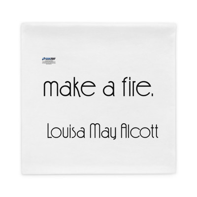 It takes two flints to make a fire. - Louisa May Alcott - Pillow Case Motivational quotes 7852363