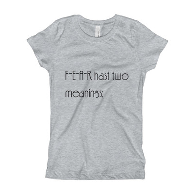 F-E-A-R hast two meanings: - Girl's The Princess Tee Motivational quotes 7853388