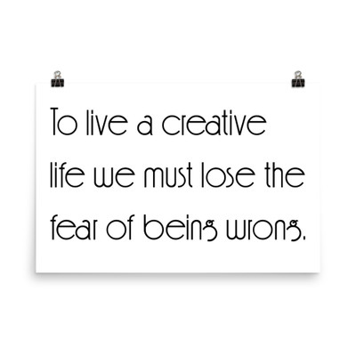 To live a creative life we must lose the fear of being wrong. - Paper Poster Motivational quotes 7851664
