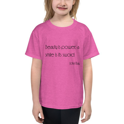 Beauty is power; a smile is its sword. - John Ray - Youth Lightweight Fashion T-Shirt Motivational quotes 7852110